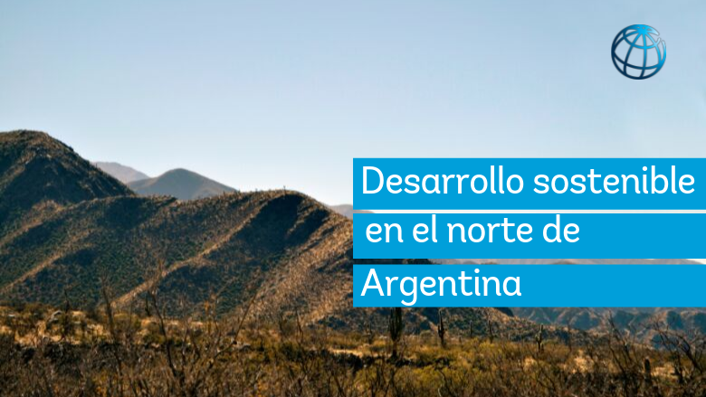 Más y mejores oportunidades en el norte de Argentina